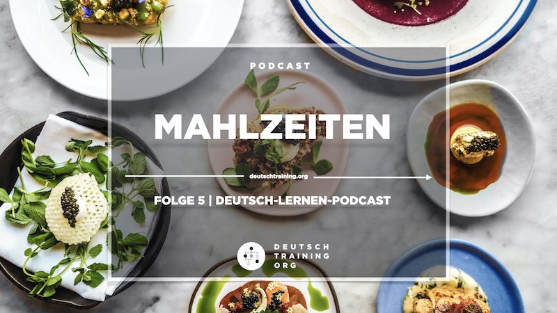 Podcast Deutsch Mahlzeiten