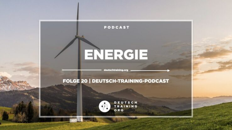 Deutsch Training Podcast Energie