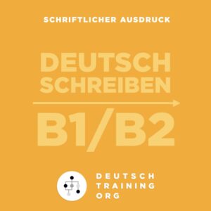 Schreib-Training B1/B2 Deutsch